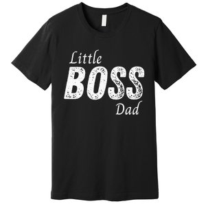 Little Boss Daddy Baby Children Father Premium T-Shirt