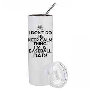 Loud Baseball Dad Great Gift I Don't Keep Calm Baseball Dad Cool Gift Stainless Steel Tumbler