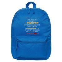 Life Before Death Strength Before Weakness Journey 16 in Basic Backpack