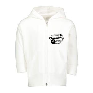 Lucky Bowling Do Not Wash Funny Quote For Bowlers Toddler Zip Fleece Hoodie