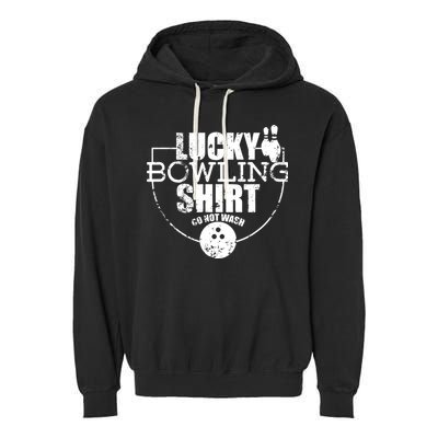 Lucky Bowling Do Not Wash Funny Quote For Bowlers Garment-Dyed Fleece Hoodie