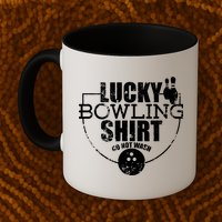 Lucky Bowling Do Not Wash Funny Quote For Bowlers Mug