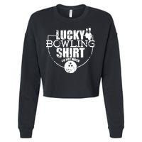 Lucky Bowling Do Not Wash Funny Quote For Bowlers Cropped Pullover Crew