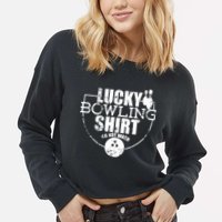 Lucky Bowling Do Not Wash Funny Quote For Bowlers Cropped Pullover Crew