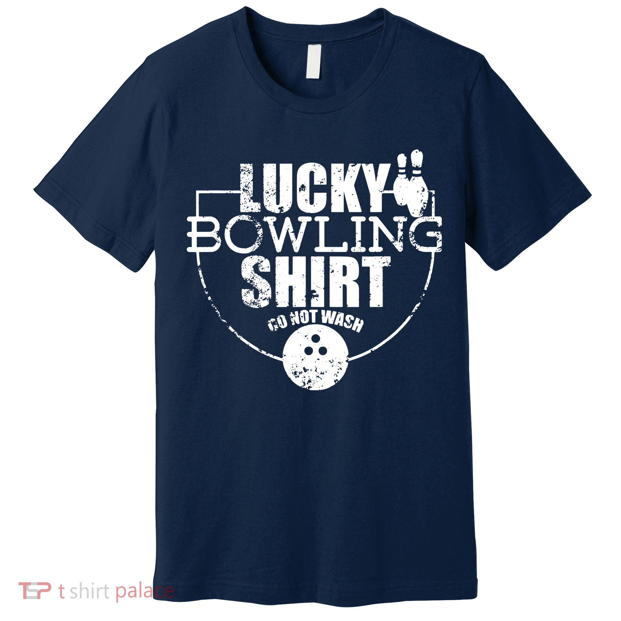 Lucky Bowling Do Not Wash Funny Quote For Bowlers Premium T-Shirt