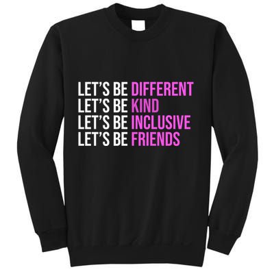 Let's Be Different Kind Inclusive Friends Sweatshirt