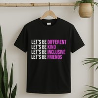 Let's Be Different Kind Inclusive Friends T-Shirt