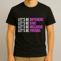 Let's Be Different Kind Inclusive Friends T-Shirt