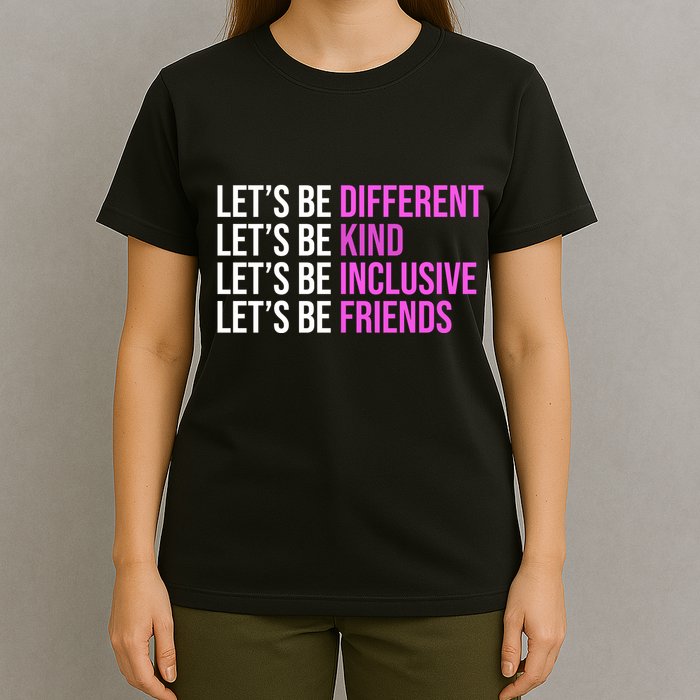 Let's Be Different Kind Inclusive Friends T-Shirt