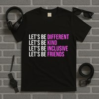 Let's Be Different Kind Inclusive Friends T-Shirt