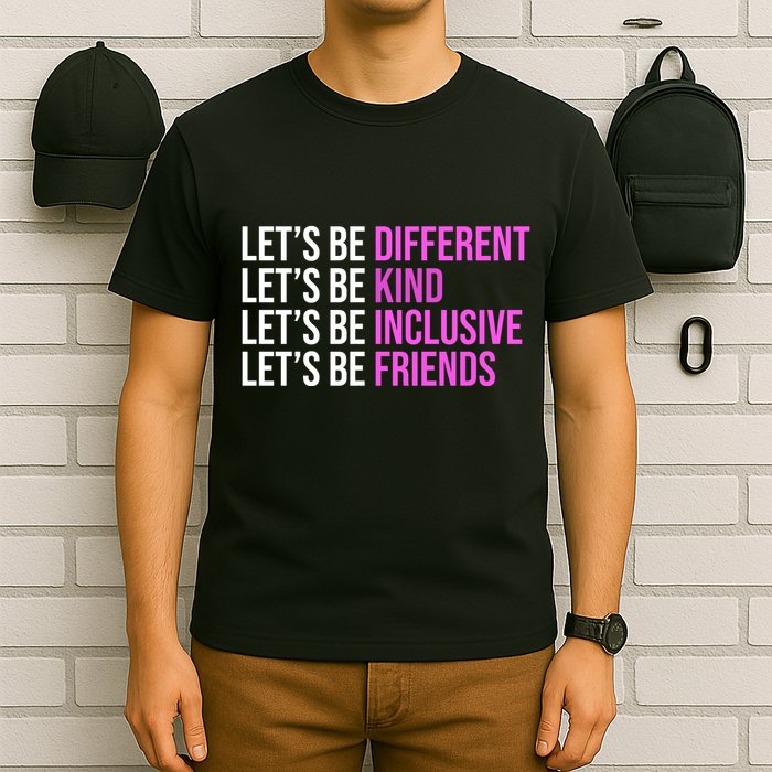 Let's Be Different Kind Inclusive Friends T-Shirt