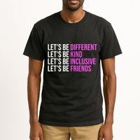 Let's Be Different Kind Inclusive Friends Tall T-Shirt