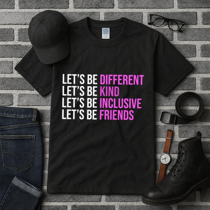 Let's Be Different Kind Inclusive Friends Tall T-Shirt
