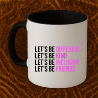 Let's Be Different Kind Inclusive Friends Mug