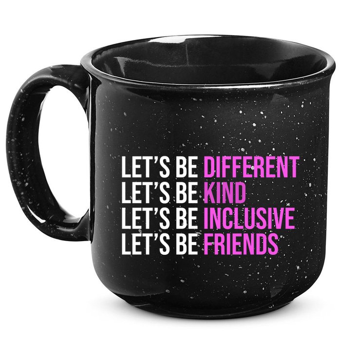 Let's Be Different Kind Inclusive Friends 15oz Campfire Ceramic Mug