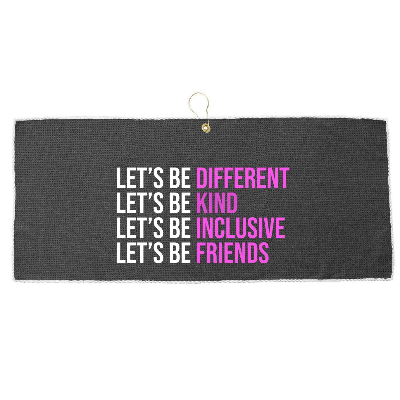 Let's Be Different Kind Inclusive Friends Large Microfiber Waffle Golf Towel