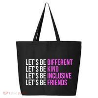 Let's Be Different Kind Inclusive Friends 25L Jumbo Tote