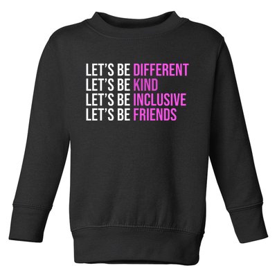 Let's Be Different Kind Inclusive Friends Toddler Sweatshirt