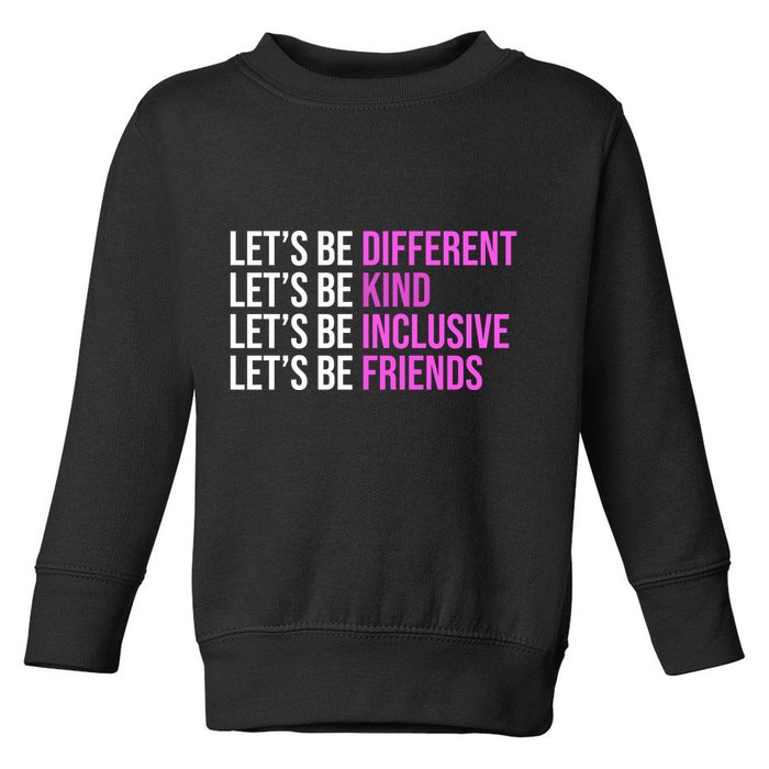 Let's Be Different Kind Inclusive Friends Toddler Sweatshirt