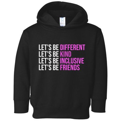 Let's Be Different Kind Inclusive Friends Toddler Hoodie