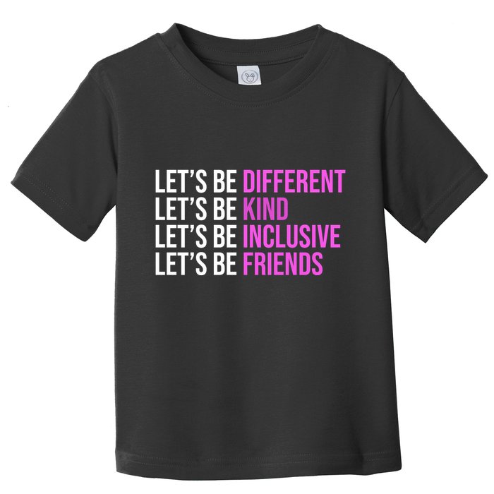Let's Be Different Kind Inclusive Friends Toddler T-Shirt