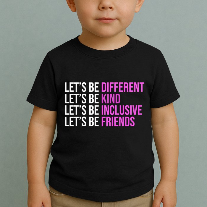 Let's Be Different Kind Inclusive Friends Toddler T-Shirt