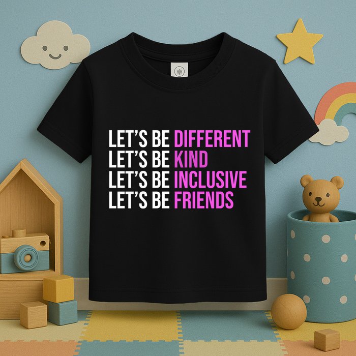 Let's Be Different Kind Inclusive Friends Toddler T-Shirt