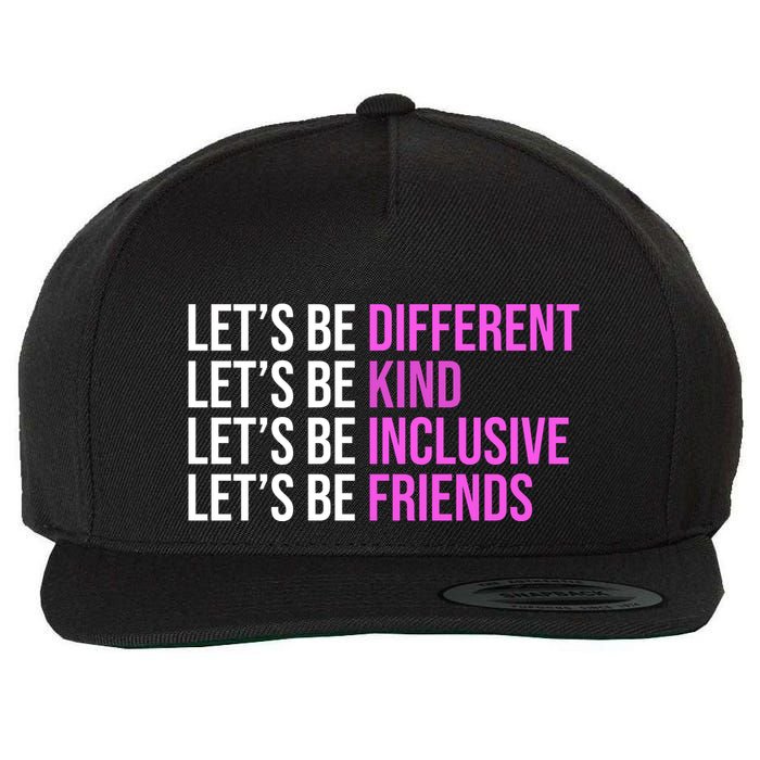 Let's Be Different Kind Inclusive Friends Wool Snapback Cap