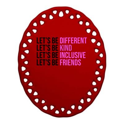 Let's Be Different Kind Inclusive Friends Ceramic Oval Ornament