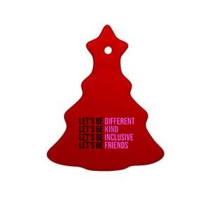 Let's Be Different Kind Inclusive Friends Ceramic Tree Ornament