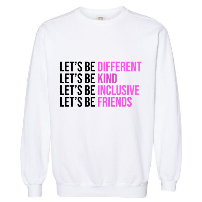 Let's Be Different Kind Inclusive Friends Garment-Dyed Sweatshirt