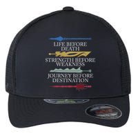 Life Before Death Strength Before Weakness Journey Flexfit Unipanel Trucker Cap
