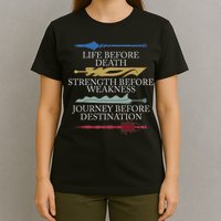 Life Before Death Strength Before Weakness Journey T-Shirt