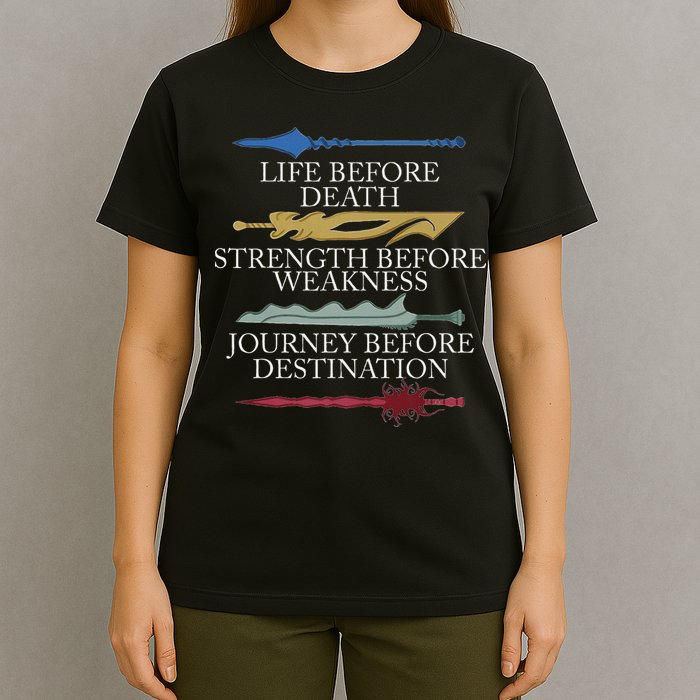 Life Before Death Strength Before Weakness Journey T-Shirt