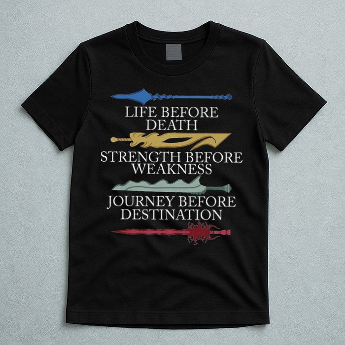 Life Before Death Strength Before Weakness Journey T-Shirt