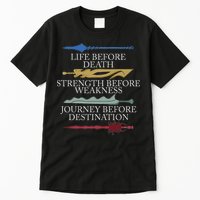 Life Before Death Strength Before Weakness Journey Tall T-Shirt