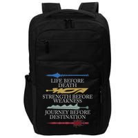 Life Before Death Strength Before Weakness Journey Impact Tech Backpack