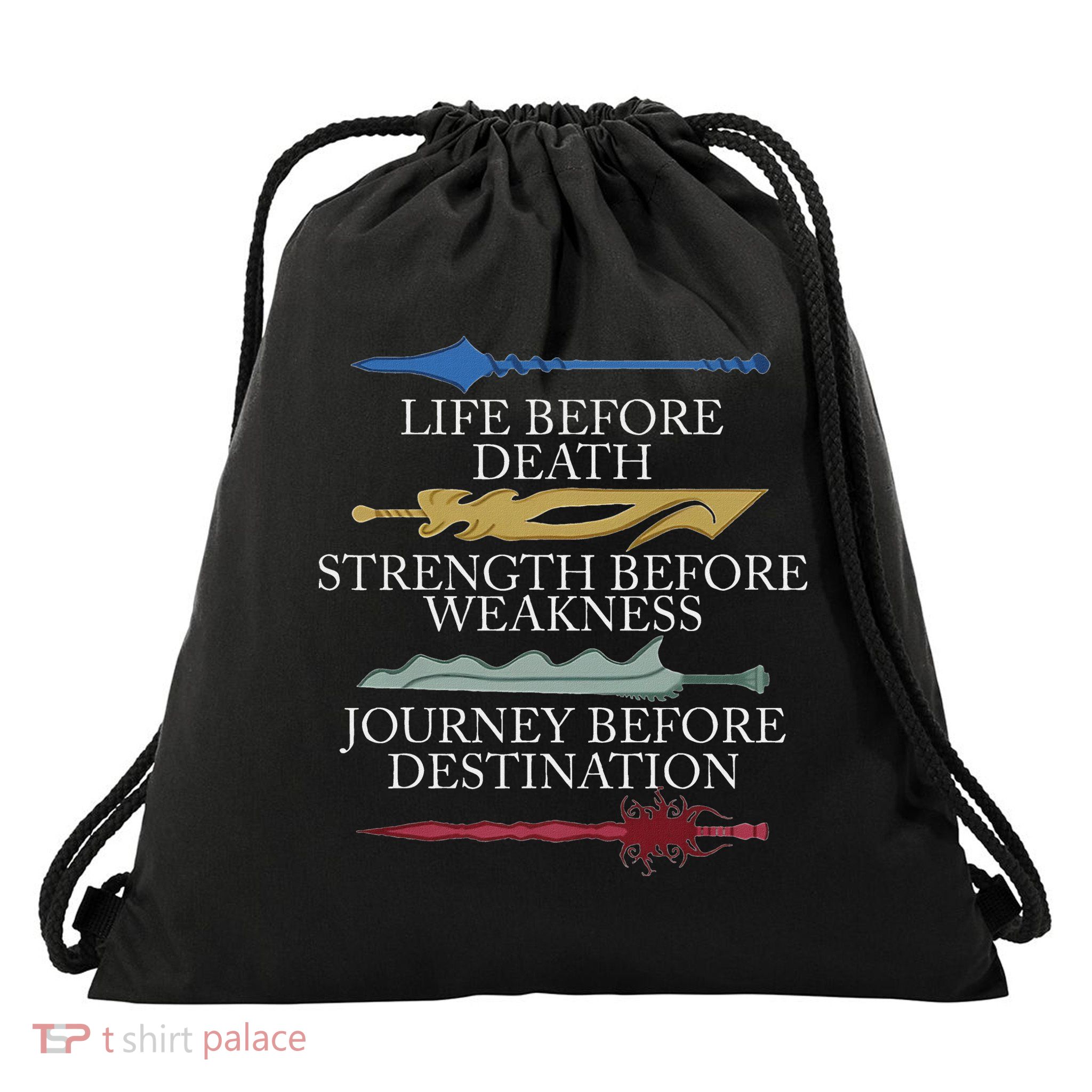 Life Before Death Strength Before Weakness Journey Drawstring Bag