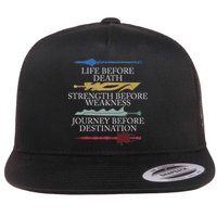Life Before Death Strength Before Weakness Journey Flat Bill Trucker Hat