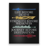Life Before Death Strength Before Weakness Journey Poster