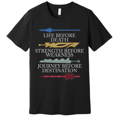 Life Before Death Strength Before Weakness Journey Premium T-Shirt