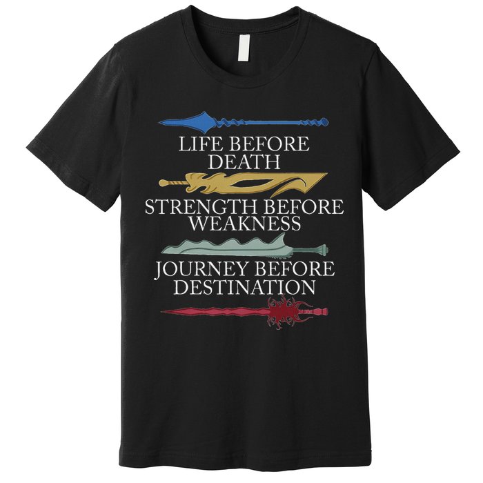 Life Before Death Strength Before Weakness Journey Premium T-Shirt
