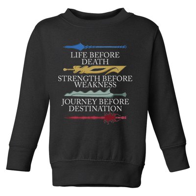 Life Before Death Strength Before Weakness Journey Toddler Sweatshirt