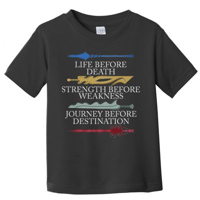 Life Before Death Strength Before Weakness Journey Toddler T-Shirt