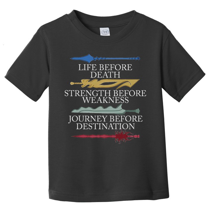Life Before Death Strength Before Weakness Journey Toddler T-Shirt