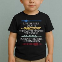 Life Before Death Strength Before Weakness Journey Toddler T-Shirt