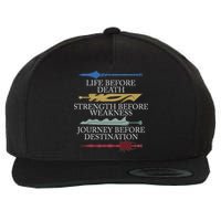 Life Before Death Strength Before Weakness Journey Wool Snapback Cap