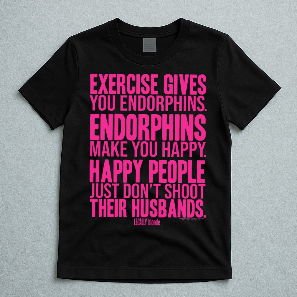 Legally Blonde Endorphins T-Shirt