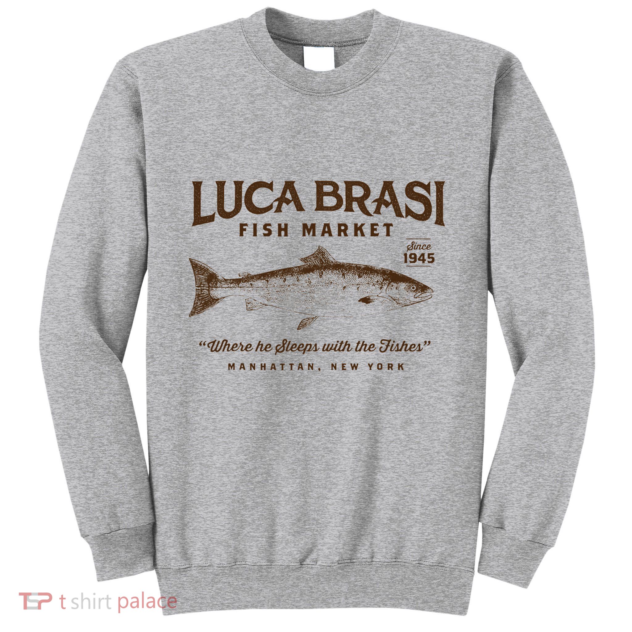 Luca Brasi Fish Market Tall Sweatshirt