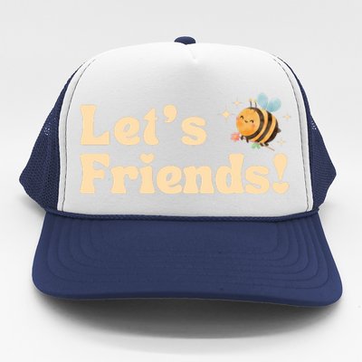 Lets Bee Friends Funny Bees Lover Trucker Hat